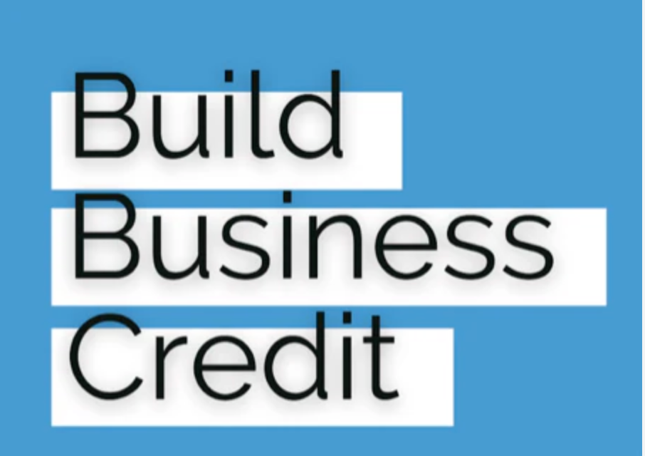 Build Your Business Credit for start to Finish